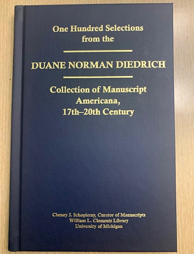 The book cover for One Hundred Selections from the Duane Norman Diedrich Collection of Manuscript Americana, 17th-20th Century.