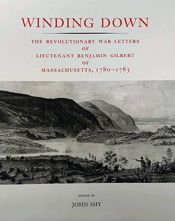 The book cover for Winding Down, The Revolutionary War Letters of Lieutenant Benjamin Gilbert of Massachusetts, 1780-1783